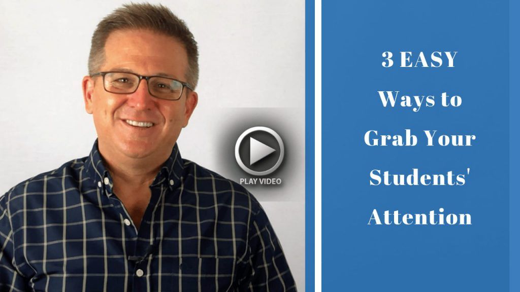 3 easy ways to grab your students’ attention