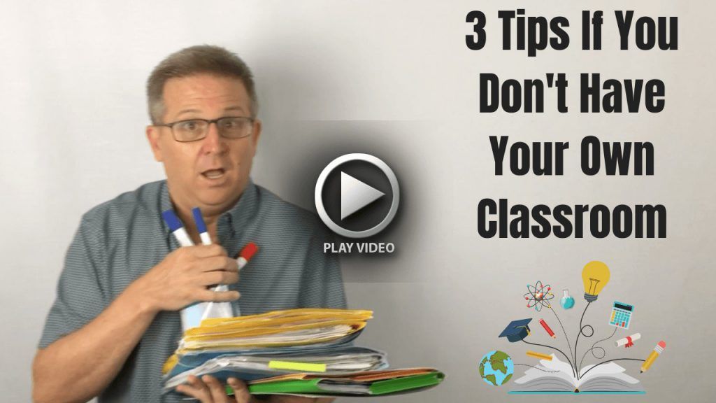 3 tips if you don’t have your own classroom
